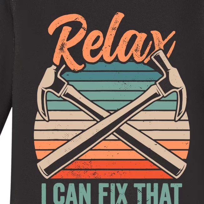 Relax I Can Fix That Repairing Handy Handyman Diy Baby Long Sleeve Bodysuit