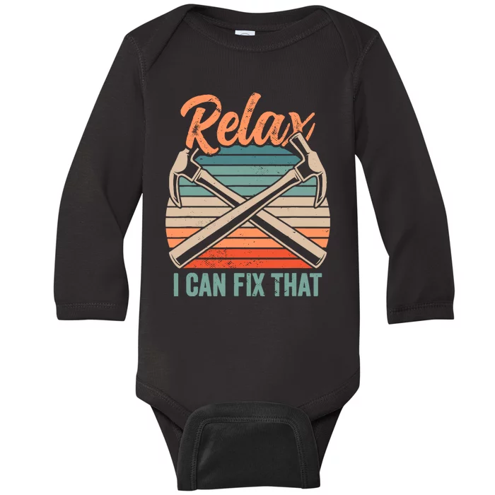 Relax I Can Fix That Repairing Handy Handyman Diy Baby Long Sleeve Bodysuit