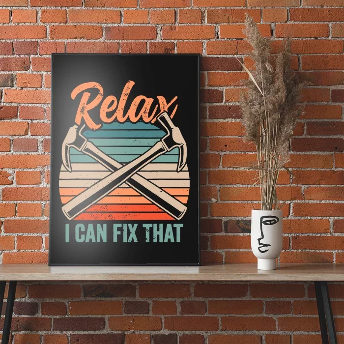 Relax I Can Fix That Repairing Handy Handyman Diy Poster