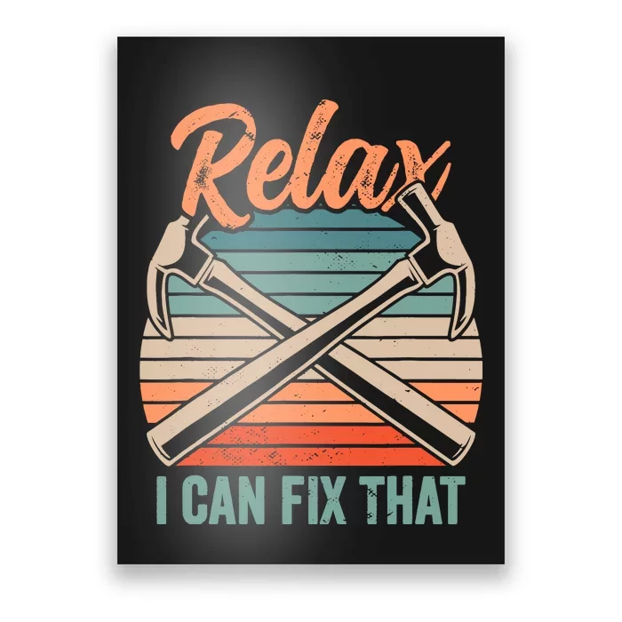 Relax I Can Fix That Repairing Handy Handyman Diy Poster