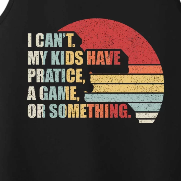 Retro I Can't My Have Practice A Game Or Something Mom Cute Gift Performance Tank