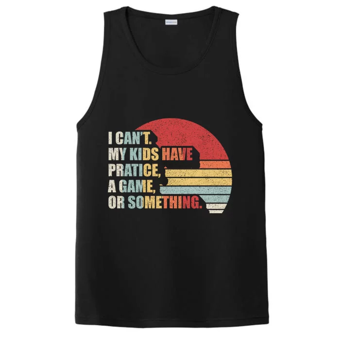 Retro I Can't My Have Practice A Game Or Something Mom Cute Gift Performance Tank