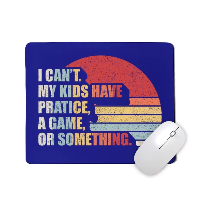 Retro I Can't My Have Practice A Game Or Something Mom Cute Gift Mousepad