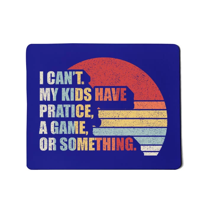 Retro I Can't My Have Practice A Game Or Something Mom Cute Gift Mousepad