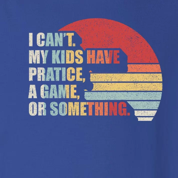 Retro I Can't My Have Practice A Game Or Something Mom Cute Gift Toddler Long Sleeve Shirt