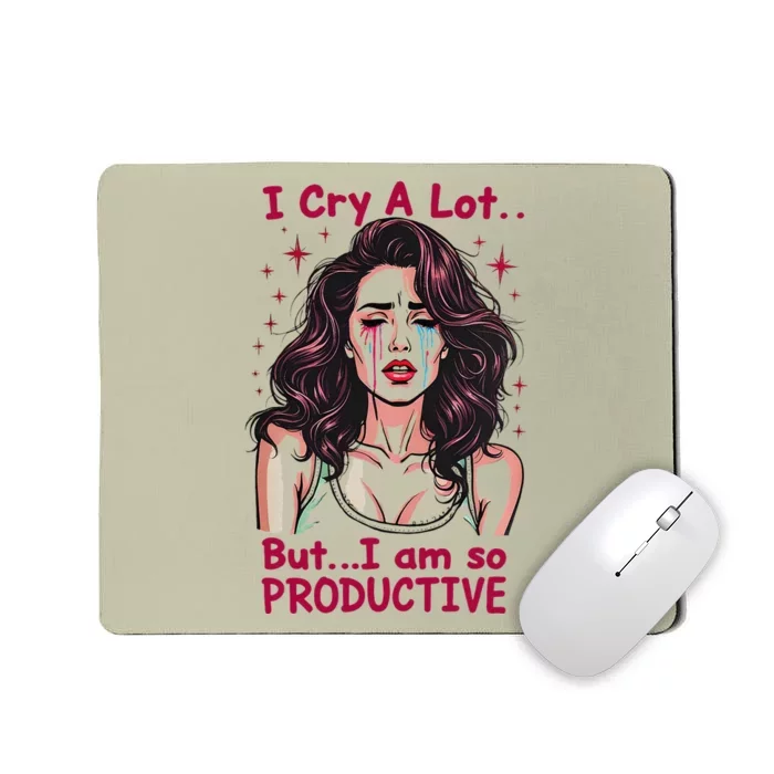 Retro I Cry A Lot But I Am So Productive Funny Mousepad