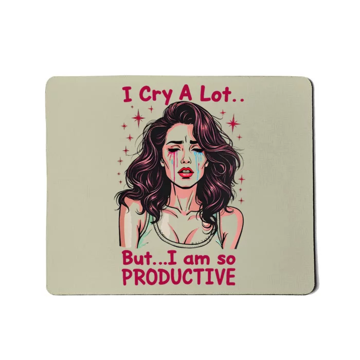 Retro I Cry A Lot But I Am So Productive Funny Mousepad