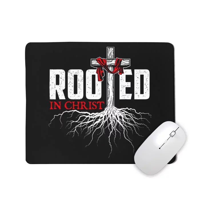 Rooted In Christ Christian Faith Religious Jesus Christ Mousepad