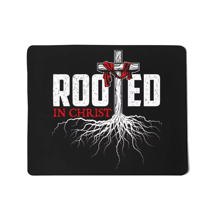 Rooted In Christ Christian Faith Religious Jesus Christ Mousepad