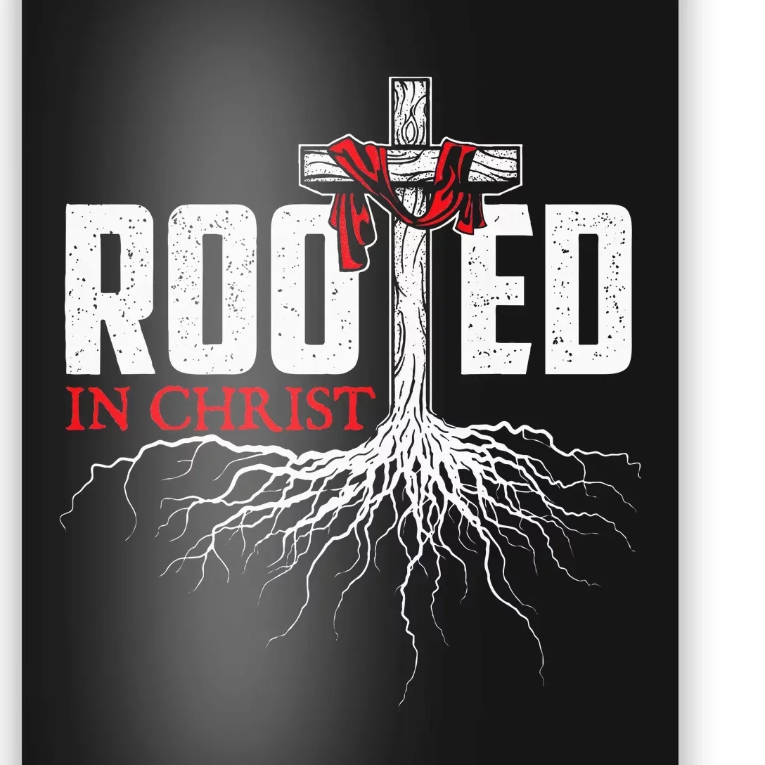 Rooted In Christ Christian Faith Religious Jesus Christ Poster