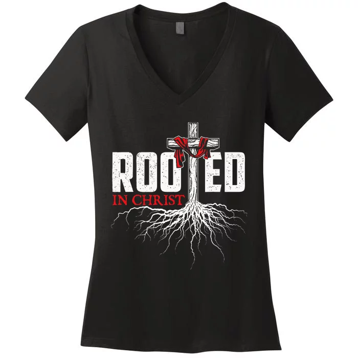 Rooted In Christ Christian Faith Religious Jesus Christ Women's V-Neck T-Shirt