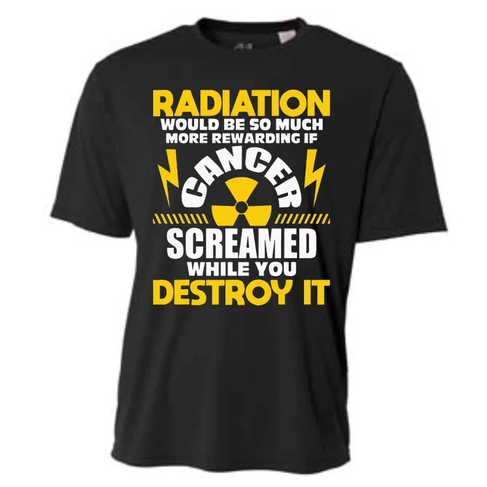 Rewarding If Cancer Screamed Radiation Therapy Chemo X Ray Cooling Performance Crew T-Shirt