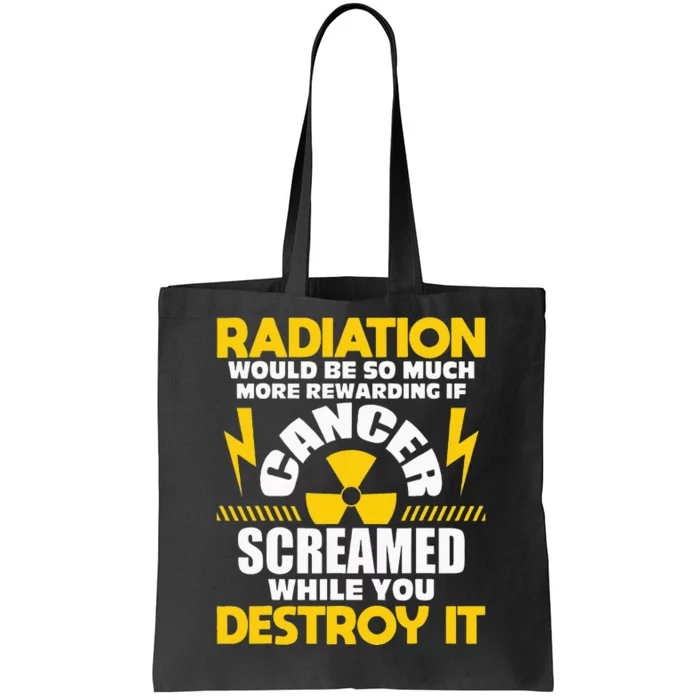 Rewarding If Cancer Screamed Radiation Therapy Chemo X Ray Tote Bag