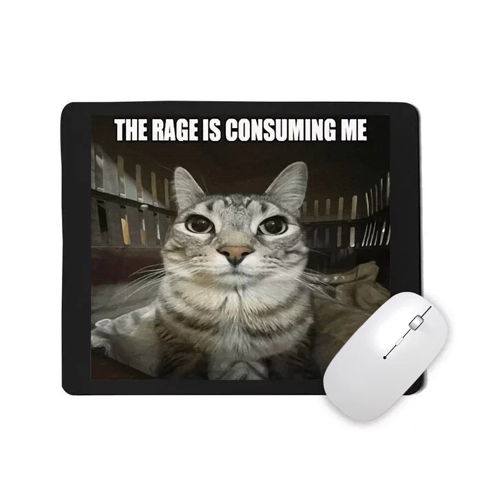 Rage Is Consuming Me Mousepad