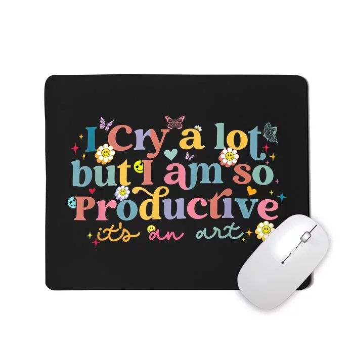 Retro I Cry A Lot But I Am So Productive Funny Trending Meme Mousepad