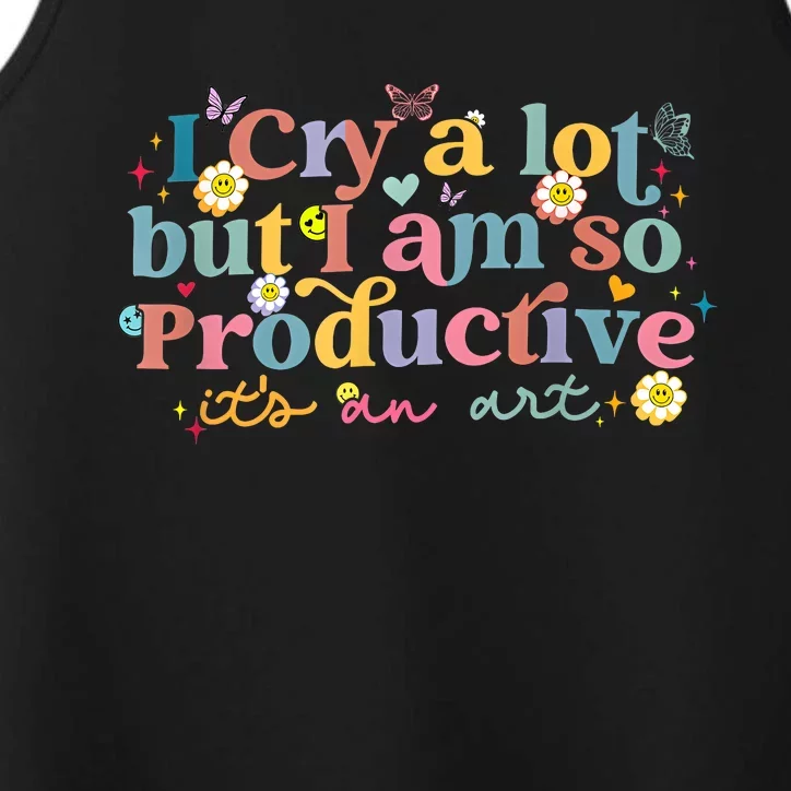 Retro I Cry A Lot But I Am So Productive Funny Trending Meme Performance Tank