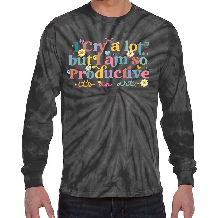 Retro I Cry A Lot But I Am So Productive Funny Trending Meme Tie-Dye Long Sleeve Shirt