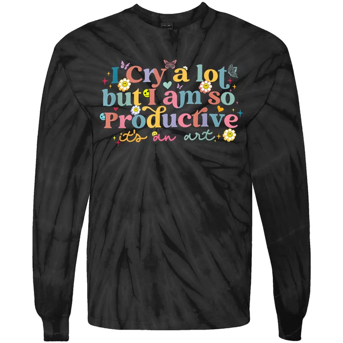 Retro I Cry A Lot But I Am So Productive Funny Trending Meme Tie-Dye Long Sleeve Shirt