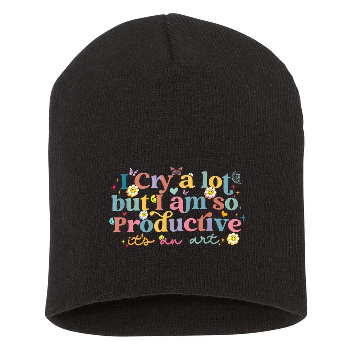 Retro I Cry A Lot But I Am So Productive Funny Trending Meme Short Acrylic Beanie