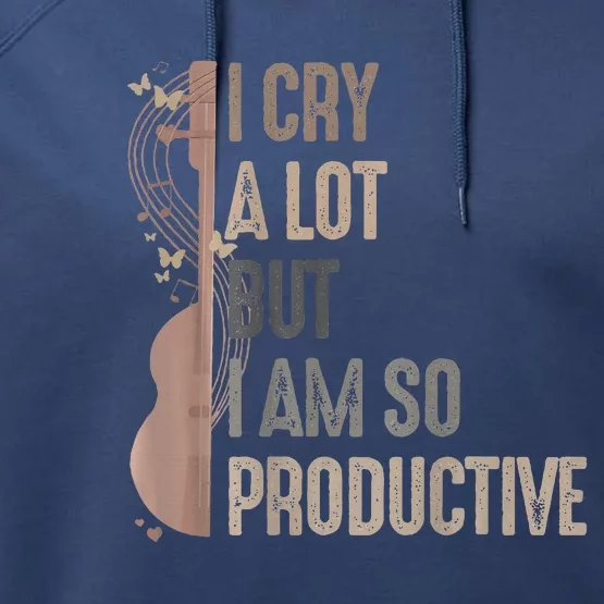 Retro I Cry A Lot But I Am So Productive Funny Trending Meme Performance Fleece Hoodie