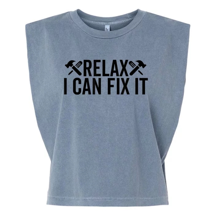 Relax I Can Fix It Funny Mechanic Handyman Repairman Humor Garment-Dyed Women's Muscle Tee