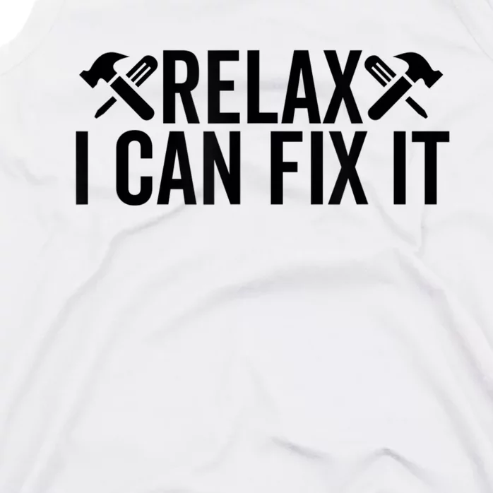 Relax I Can Fix It Funny Mechanic Handyman Repairman Humor Tank Top