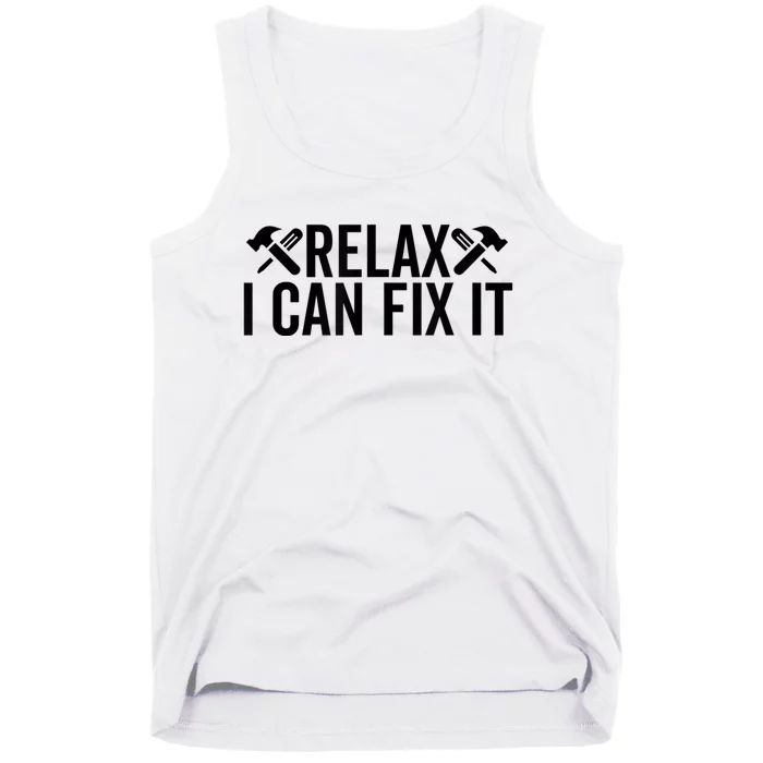 Relax I Can Fix It Funny Mechanic Handyman Repairman Humor Tank Top