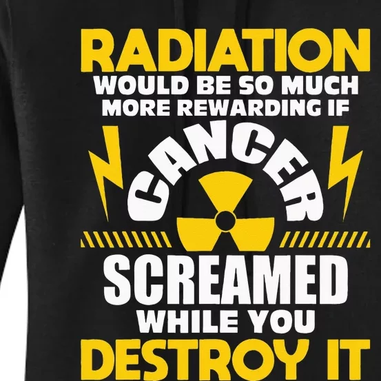 Rewarding If Cancer Screamed Radiation Therapy Chemo X Ray Women's Pullover Hoodie