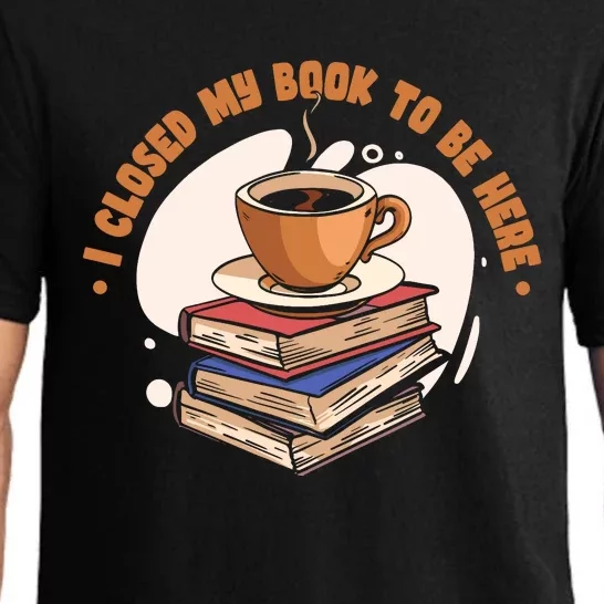 Reader I Closed My Book To Be Here Book Coffee Pajama Set