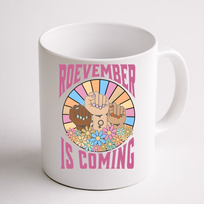 Roevember Is Coming Feminist Vote Flower Floral Front & Back Coffee Mug