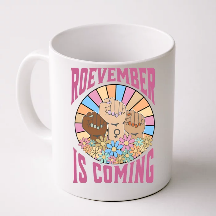 Roevember Is Coming Feminist Vote Flower Floral Front & Back Coffee Mug