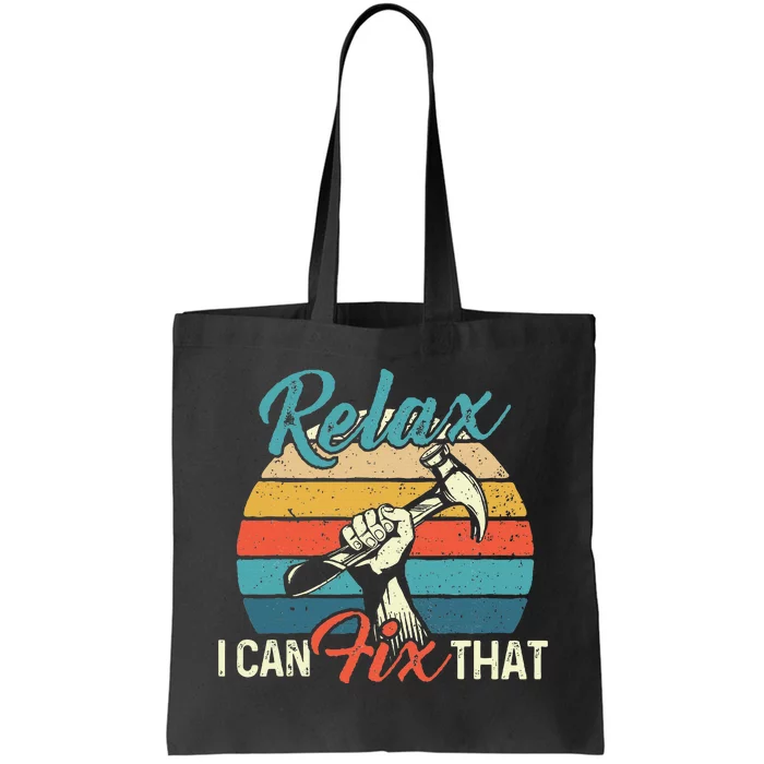 Relax I Can Fix That Repair Worker Handyman Tinkerer Diy Tote Bag