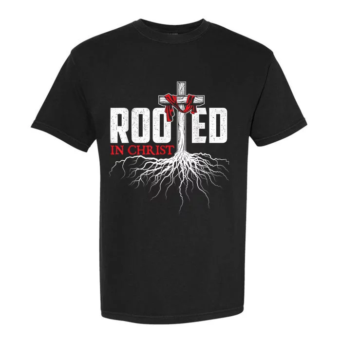 Rooted In Christ Christian Faith Religious Jesus Christ Garment-Dyed Heavyweight T-Shirt