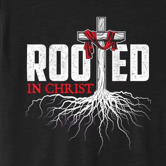 Rooted In Christ Christian Faith Religious Jesus Christ ChromaSoft Performance T-Shirt