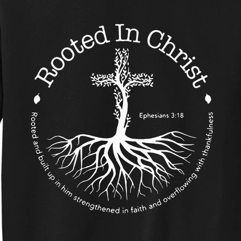 Rooted In Christ Jesus Cross Pray Bible Verse Christian Sweatshirt