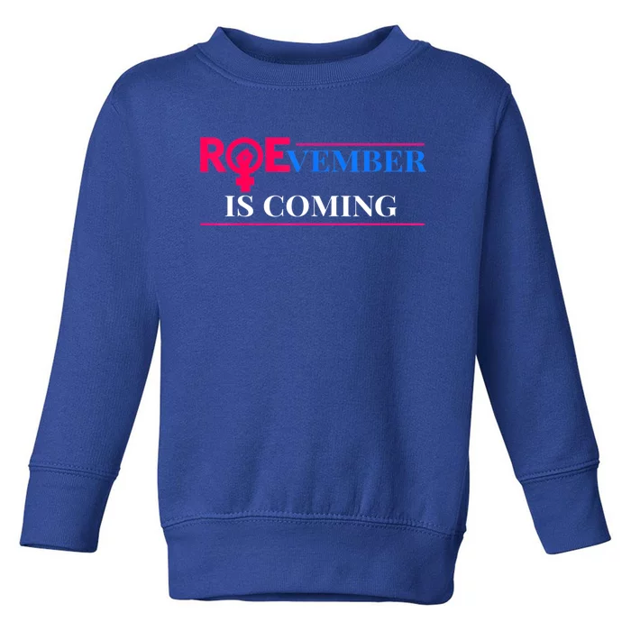 Roevember Is Coming Toddler Sweatshirt