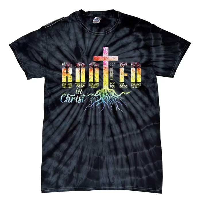 Rooted In Christ Christian Religious Christian Tie-Dye T-Shirt