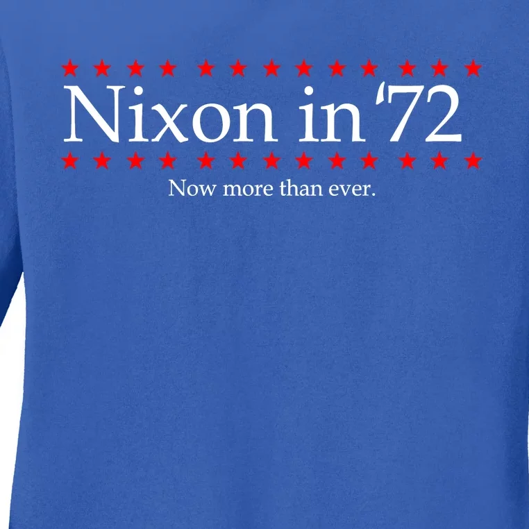 Richard Nixon in 72 Now More than Ever Ladies Long Sleeve Shirt