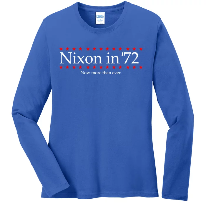 Richard Nixon in 72 Now More than Ever Ladies Long Sleeve Shirt