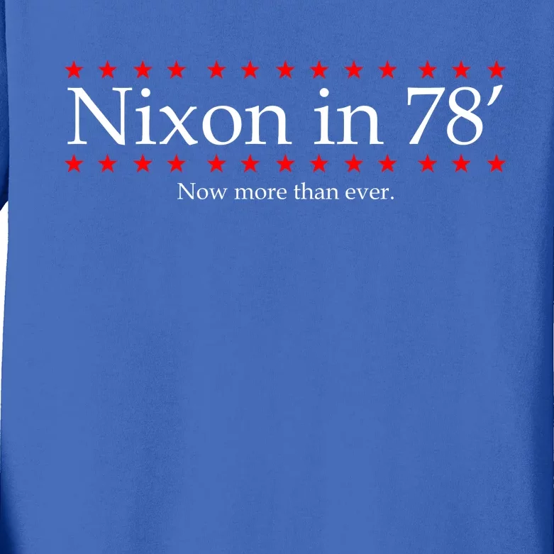 Richard Nixon in 78' 1978 Now More than Ever President Kids Long Sleeve Shirt