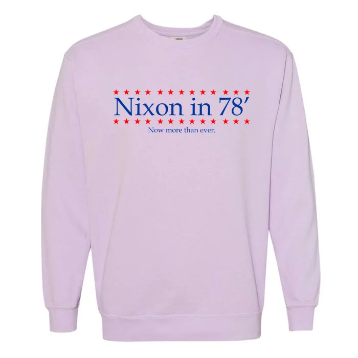 Richard Nixon in 78' 1978 Now More than Ever President Garment-Dyed Sweatshirt