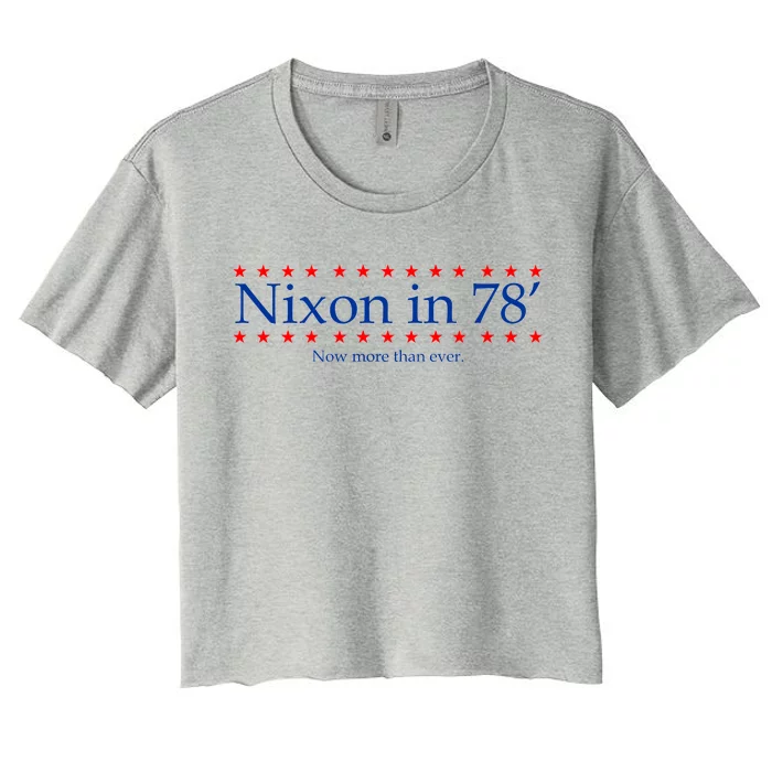 Richard Nixon in 78' 1978 Now More than Ever President Women's Crop Top Tee