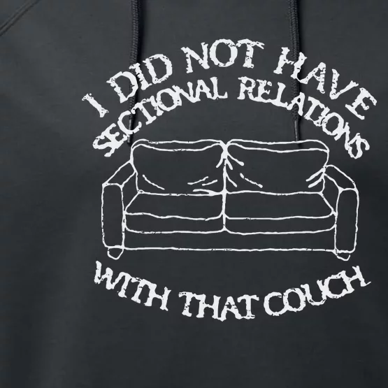 Retro I Did Not Have Sectional Relations With That Couch Performance Fleece Hoodie