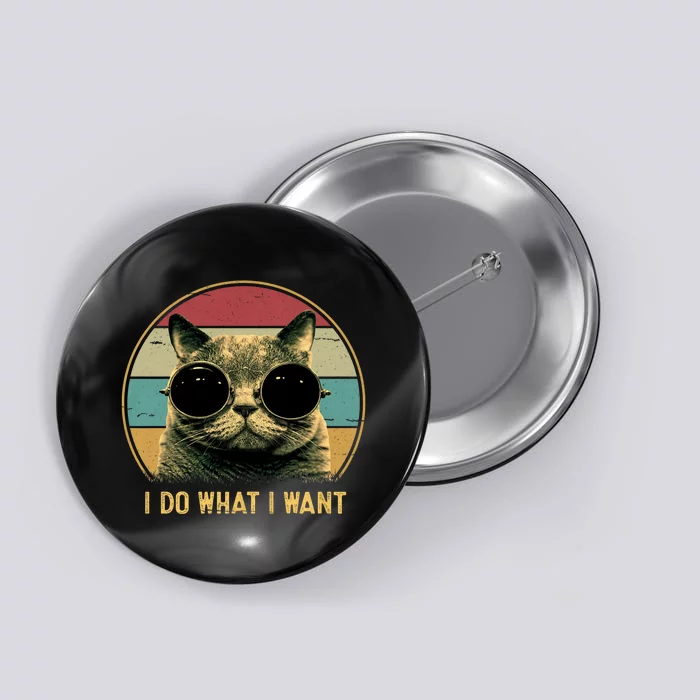 Retro I Do What I Want Funny Cat Lover Cat Dad Cat Mom Button