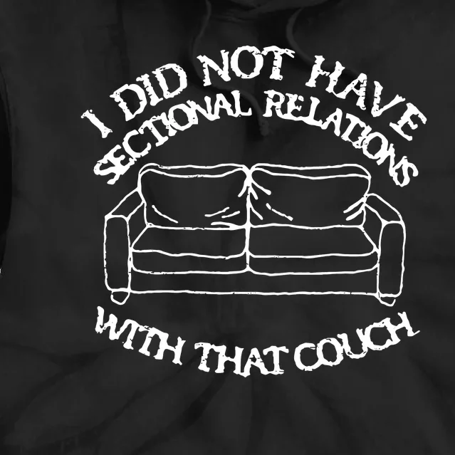 Retro I Did Not Have Sectional Relations With That Couch Tie Dye Hoodie