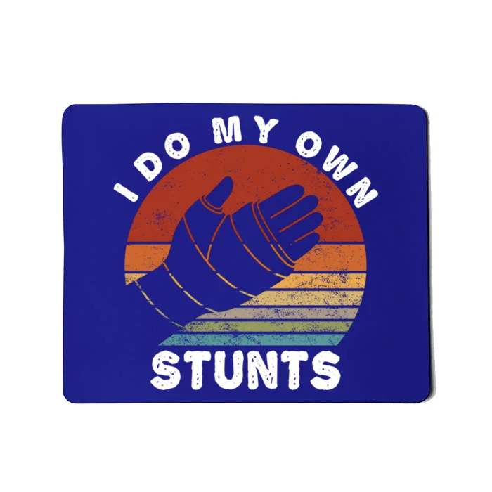 Retro I Do My Own Stunts Broken Arm Funny Injury Hand Quotes Gift Mousepad