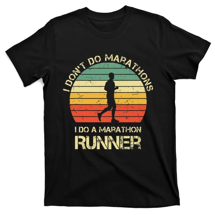 Retro I DonT Do Marathons I Do A Marathon Runner T-Shirt