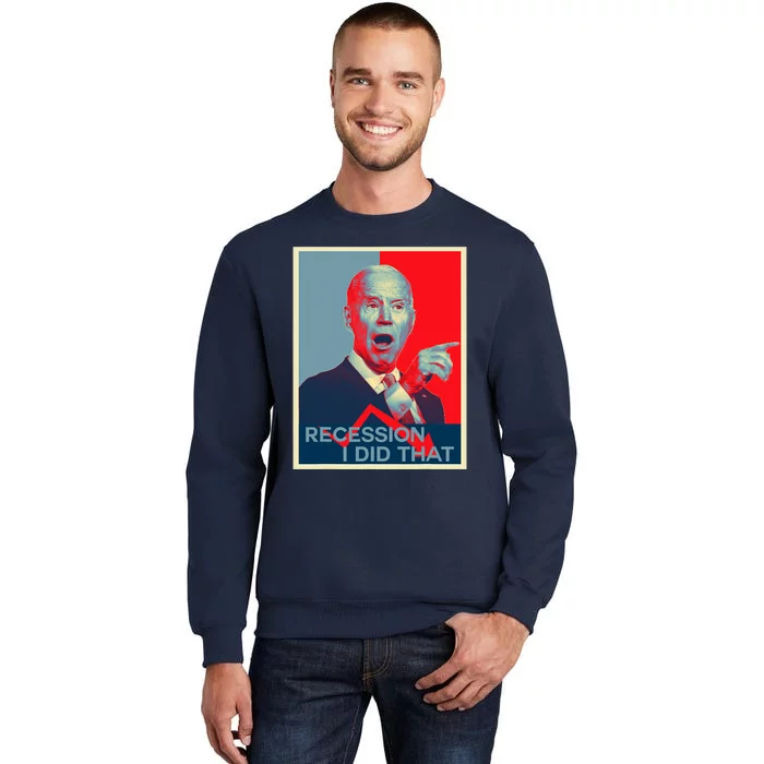 Recession I Did That Funny Joe Biden Meme Hope Style Tall Sweatshirt