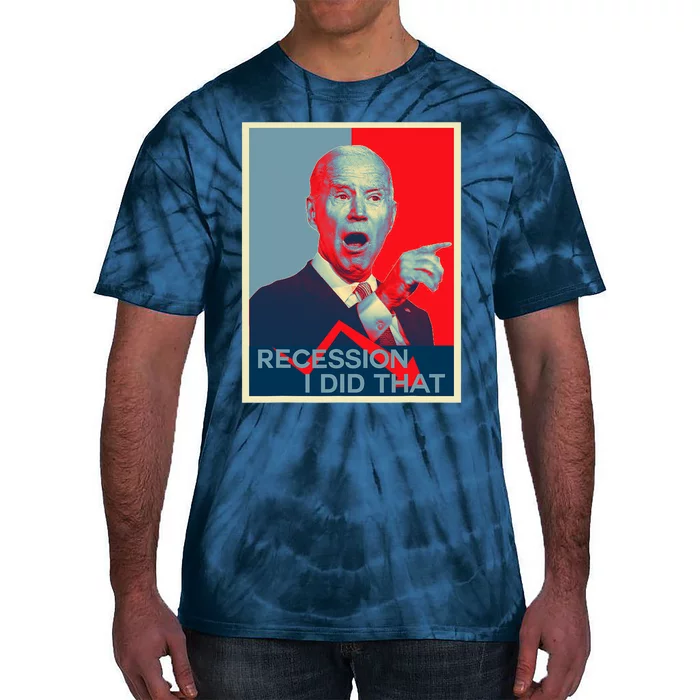 Recession I Did That Funny Joe Biden Meme Hope Style Tie-Dye T-Shirt