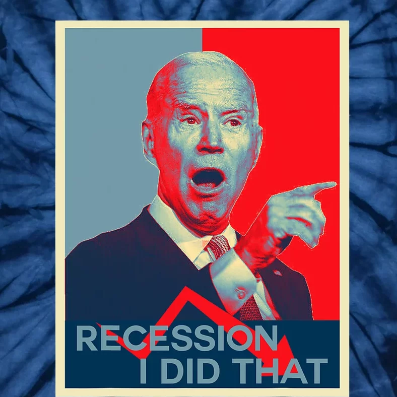 Recession I Did That Funny Joe Biden Meme Hope Style Tie-Dye T-Shirt